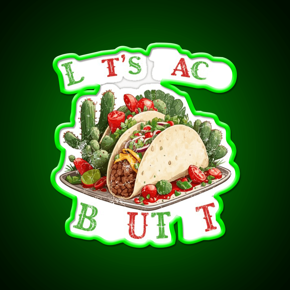 Funny Taco Saying Mexican Taco Led Neon Sign Food Neon Sign Rgb Color - Shineneon