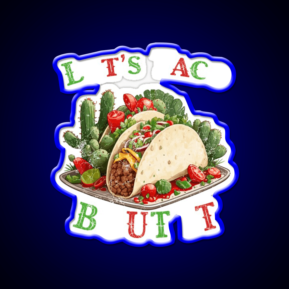 Funny Taco Saying Mexican Taco Led Neon Sign Food Neon Sign Rgb Color - Shineneon