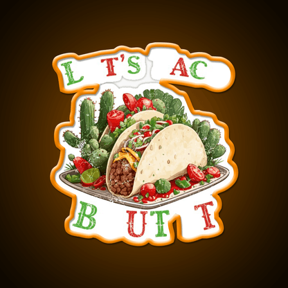 Funny Taco Saying Mexican Taco Led Neon Sign Food Neon Sign Rgb Color - Shineneon