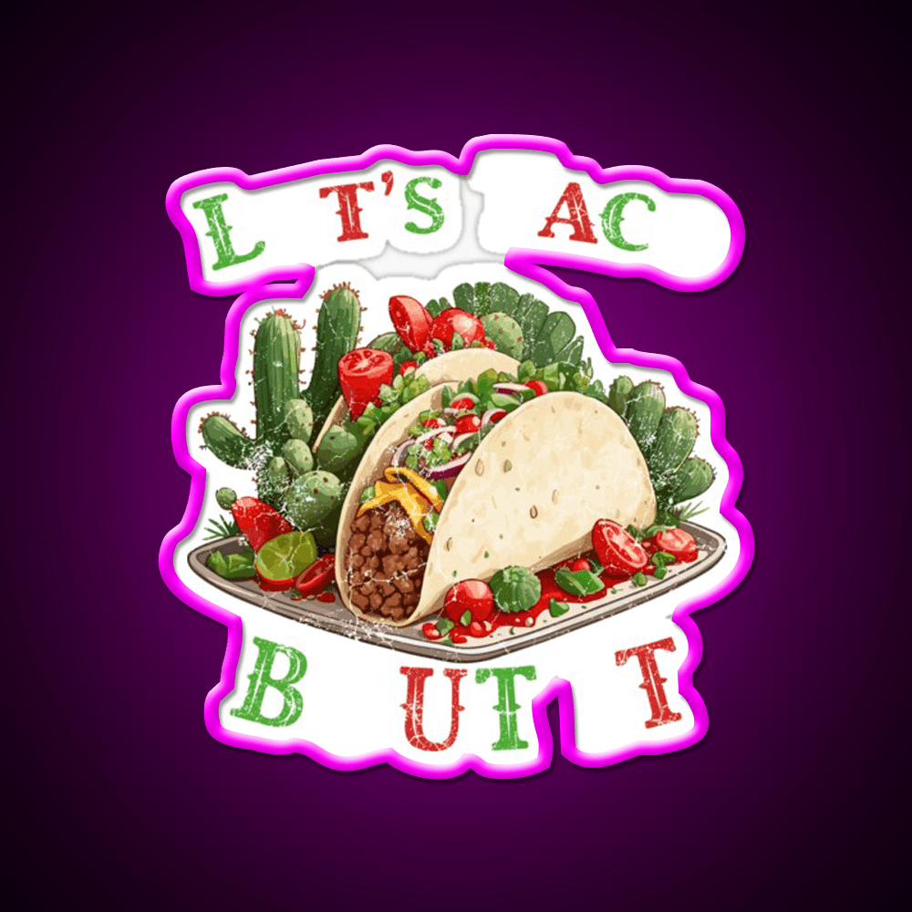 Funny Taco Saying Mexican Taco Led Neon Sign Food Neon Sign Rgb Color - Shineneon