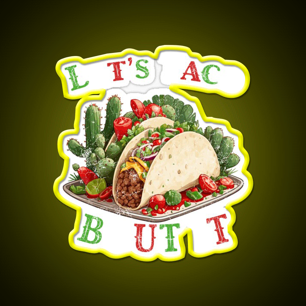 Funny Taco Saying Mexican Taco Led Neon Sign Food Neon Sign Rgb Color - Custom LED neon sign front view