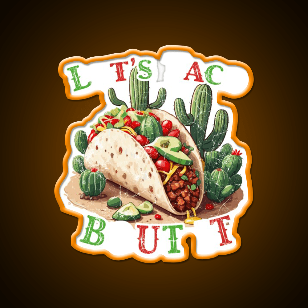 Funny Taco Saying Mexican Taco Led Neon Sign Kitchen Sign Rgb Color - Shineneon