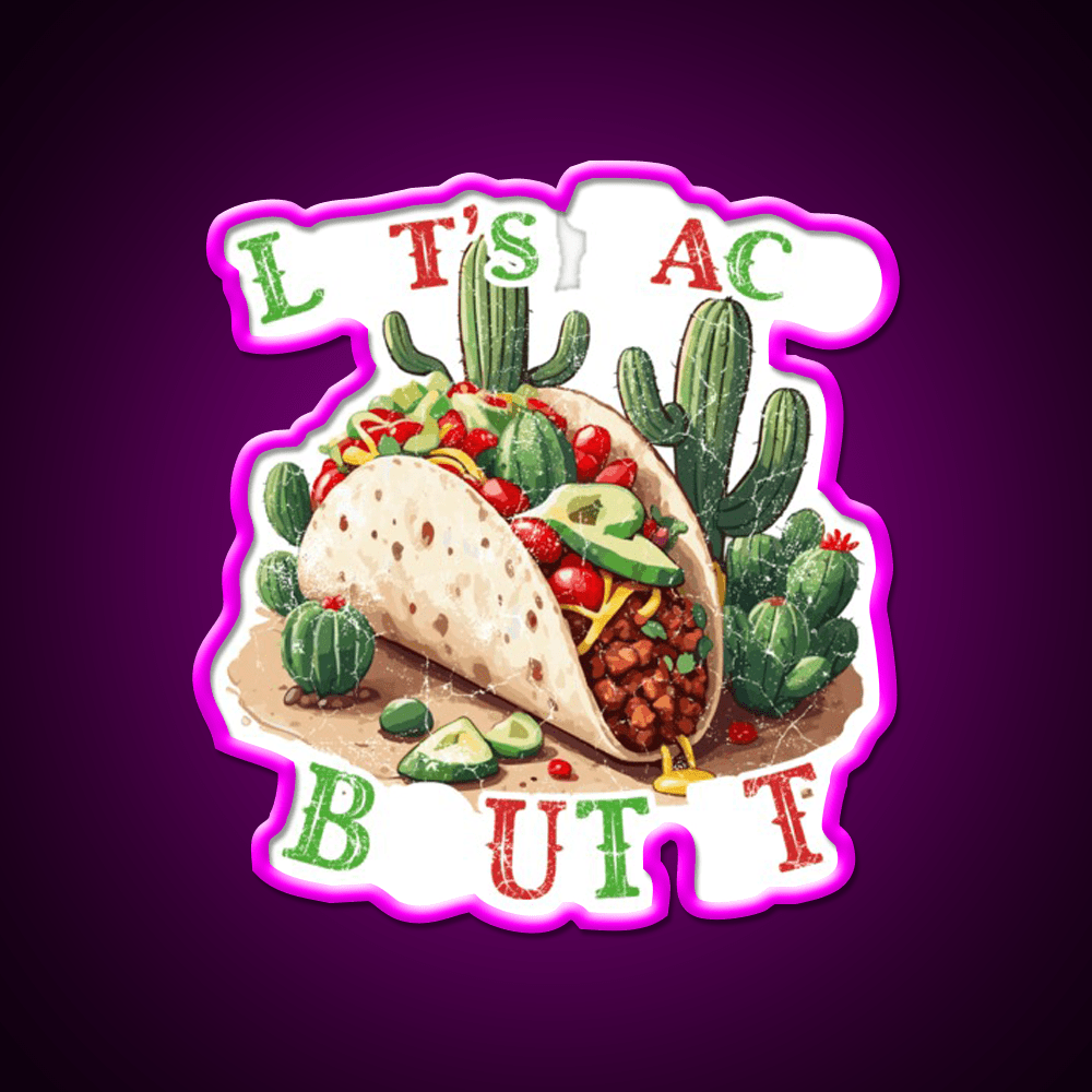 Funny Taco Saying Mexican Taco Led Neon Sign Kitchen Sign Rgb Color - Shineneon