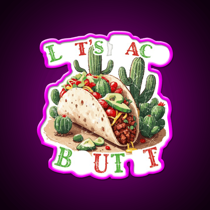 Funny Taco Saying Mexican Taco Led Neon Sign Kitchen Sign Rgb Color - Shineneon