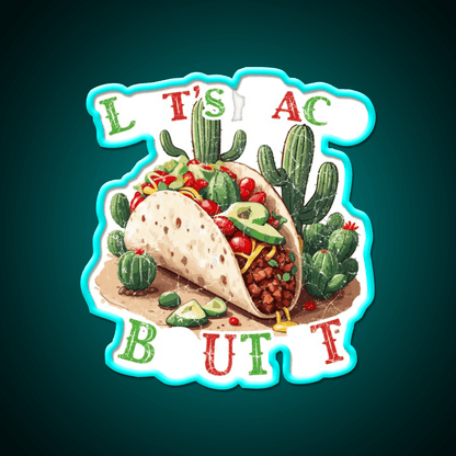 Funny Taco Saying Mexican Taco Led Neon Sign Kitchen Sign Rgb Color - Shineneon