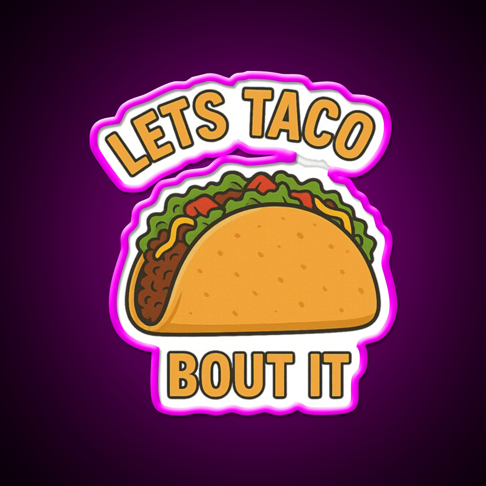 Funny Tacos Pun Lets Taco Bout It Cartoon Taco Led Neon Sign Rgb Color - Shineneon