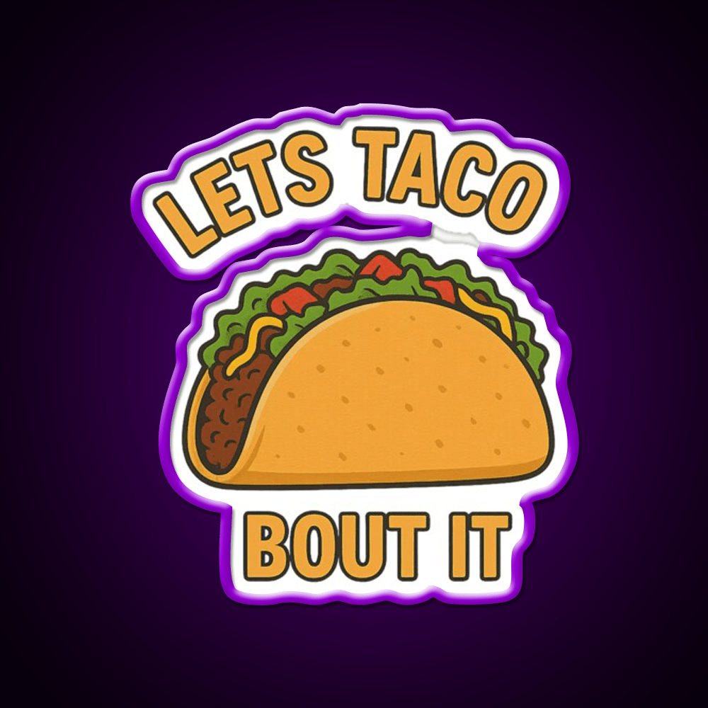 Funny Tacos Pun Lets Taco Bout It Cartoon Taco Led Neon Sign Rgb Color - Shineneon