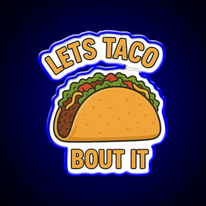 Funny Tacos Pun Lets Taco Bout It Cartoon Taco Led Neon Sign Rgb Color - Shineneon