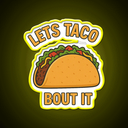 Funny Tacos Pun Lets Taco Bout It Cartoon Taco Led Neon Sign Rgb Color - Custom LED neon sign front view