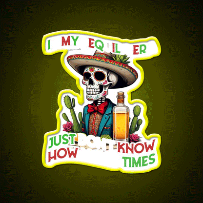 Funny Tequila Era Cinco De Mayo Mexico Party Drink Tequila Led Neon Sign Rgb Color - Custom LED neon sign front view