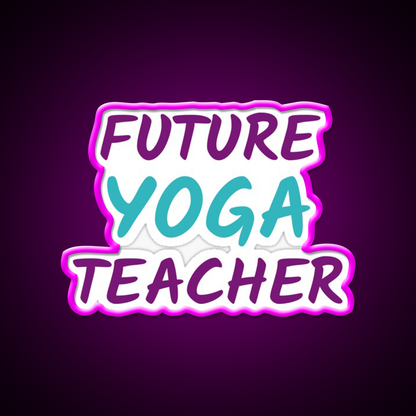 Future Yoga Teacher Yoga Led Neon Sign For Wellness Space Rgb Color