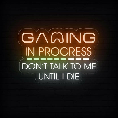 Gaming In Progress Dont Talk To Me Led Neon Sign For Gaming Room Wall Art | Shineneon