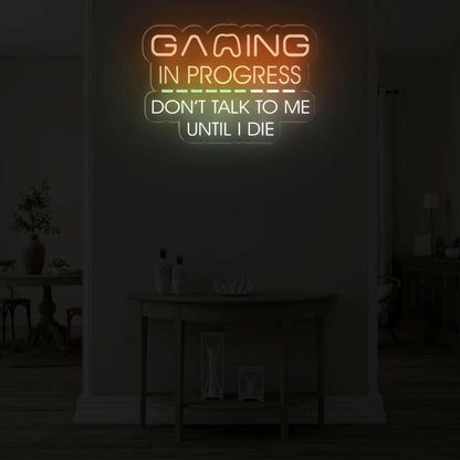 Gaming In Progress Dont Talk To Me Led Neon Sign For Gaming Room Wall Art | Shineneon