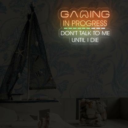 Gaming In Progress Dont Talk To Me Led Neon Sign For Gaming Room Wall Art | Shineneon
