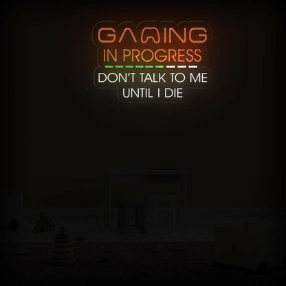 Gaming In Progress Dont Talk To Me Led Neon Sign For Gaming Room Wall Art | Shineneon