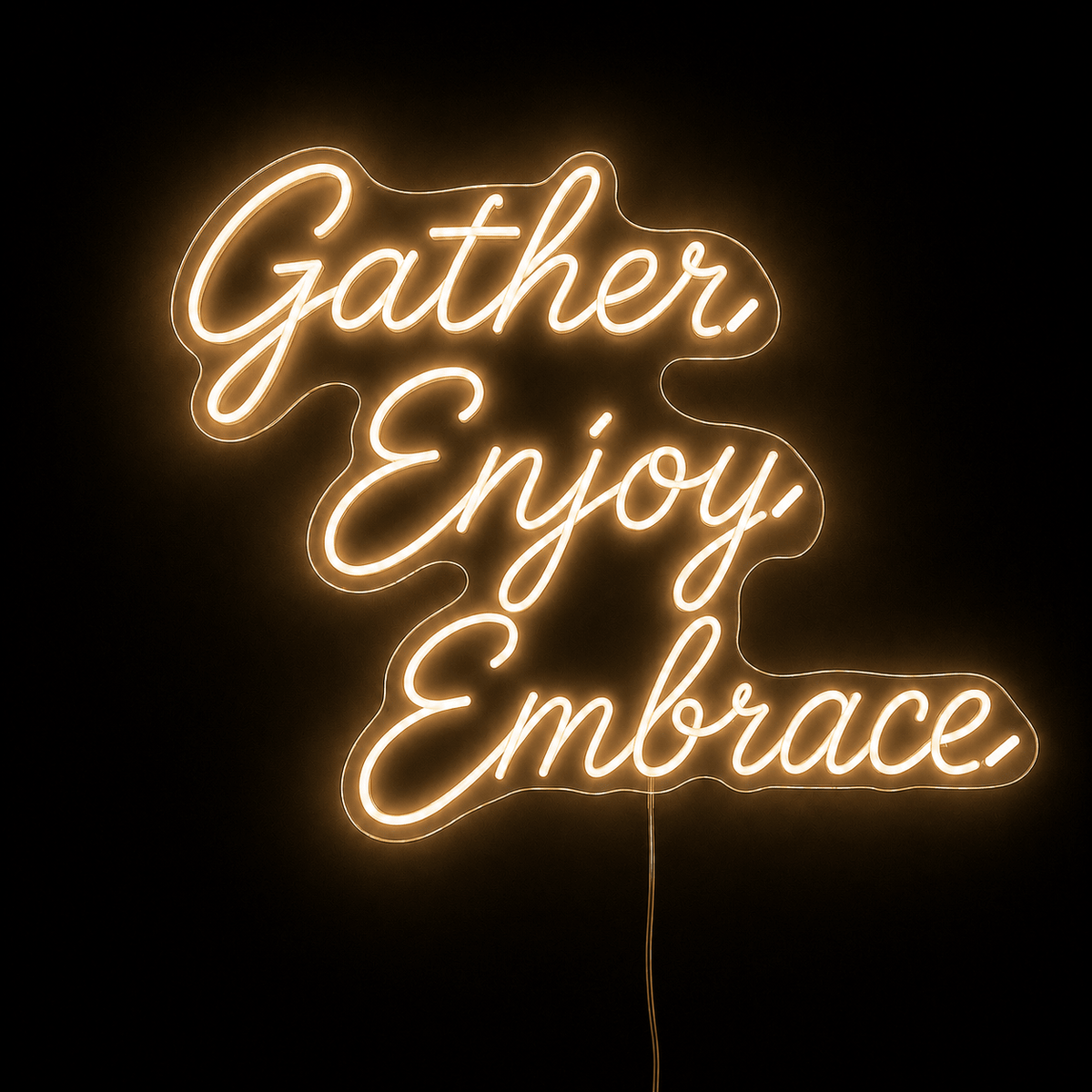 Gather. Enjoy. Embrace Custom LED Neon Sign - Shineneon