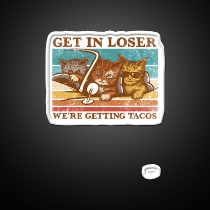 Get In Loser Were Getting Taco Led Neon Sign Kitchen Sign Kitchen Sign Rgb Color - Shineneon