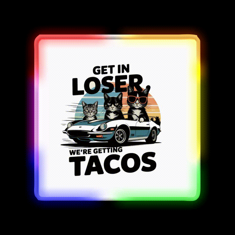 Get In Loser Were Getting Taco Led Neon Sign Mexican Food Sign Rgb Color - LED neon sign close-up detail