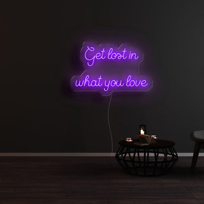 Get Lost In What You Love Led Neon Sign - Shineneon