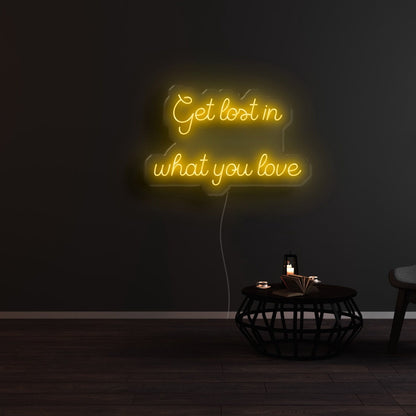 Get Lost In What You Love Led Neon Sign - Shineneon