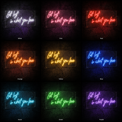 Get Lost In What You Love LED Neon Sign Wall Neon Sign - 05 Color Grid