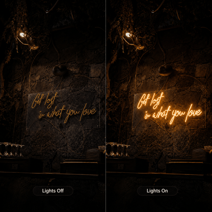 Get Lost In What You Love LED Neon Sign Wall Neon Sign - Shineneon