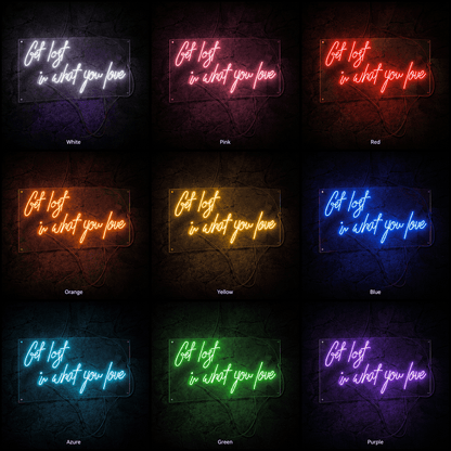 Get Lost In What You Love LED Neon Sign Wall Neon Sign - Shineneon