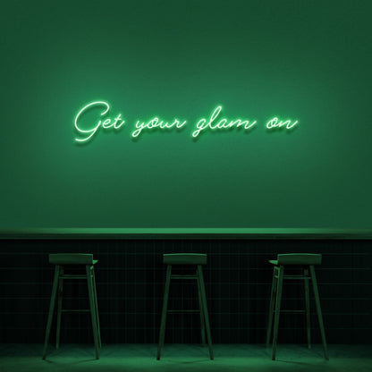 Get Your Glam On Neon Sign | Shineneon