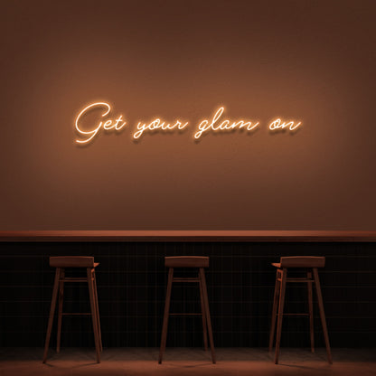Get Your Glam On Neon Sign | Shineneon