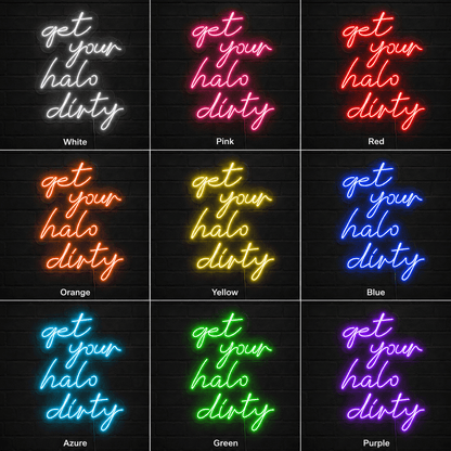 Get Your Halo Dirty LED Neon Sign - Shineneon