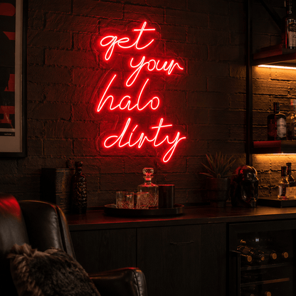 Get Your Halo Dirty LED Neon Sign - Shineneon