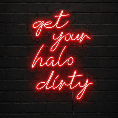 Get Your Halo Dirty LED Neon Sign - Shineneon