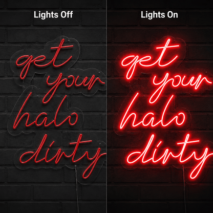 Get Your Halo Dirty LED Neon Sign - Shineneon