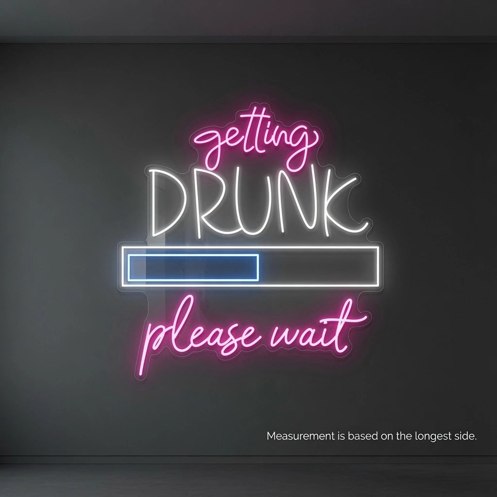 Getting Drunk Please Wait LED Neon Sign - 04 Size Image