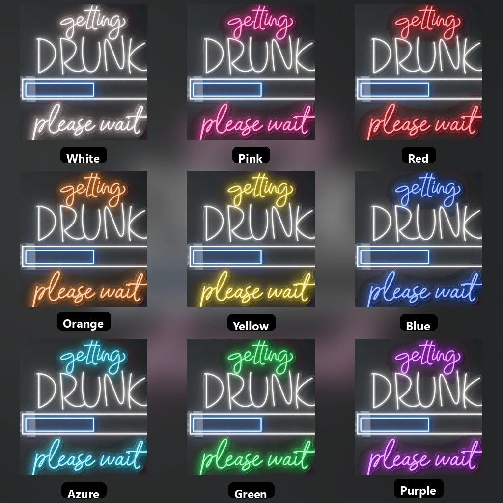 Getting Drunk Please Wait LED Neon Sign - 05 Color Grid