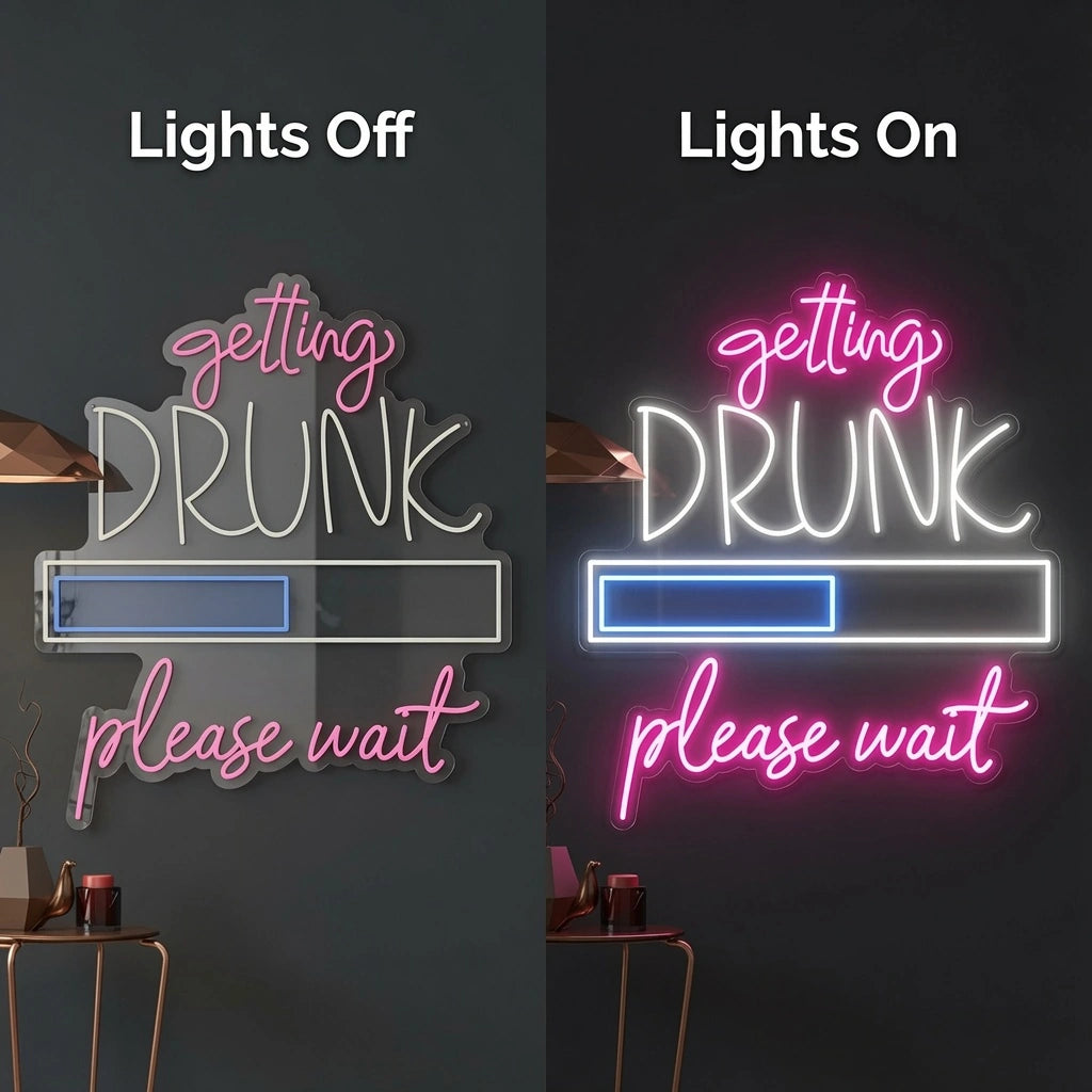 Getting Drunk Please Wait LED Neon Sign - 06 Day Night Comparison