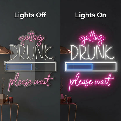 Getting Drunk Please Wait LED Neon Sign - 06 Day Night Comparison