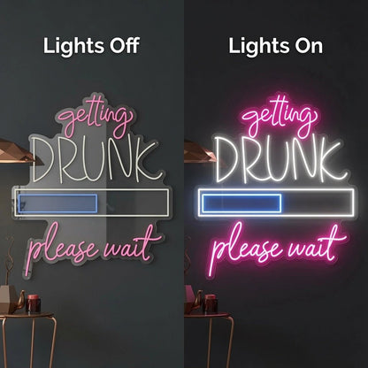 Getting Drunk Please Wait LED Neon Sign - Shineneon