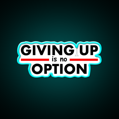 Giving Up Is No Option Gym Fitness Led Neon Sign Rgb Color