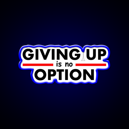 Giving Up Is No Option Gym Fitness Led Neon Sign Rgb Color