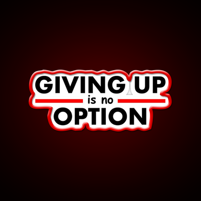 Giving Up Is No Option Gym Fitness Led Neon Sign Rgb Color