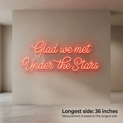 Glad We Met Under The Stars LED Neon Sign - 04 Size Image
