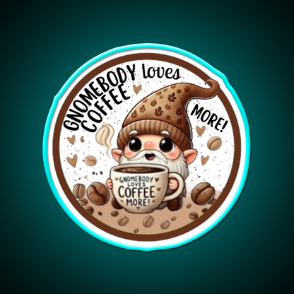 Gnomebody Loves Coffee More Cafe Led Neon Sign Espresso Bar Art Rgb Color