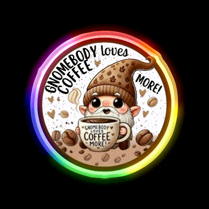 Gnomebody Loves Coffee More Cafe Led Neon Sign Espresso Bar Art Rgb Color