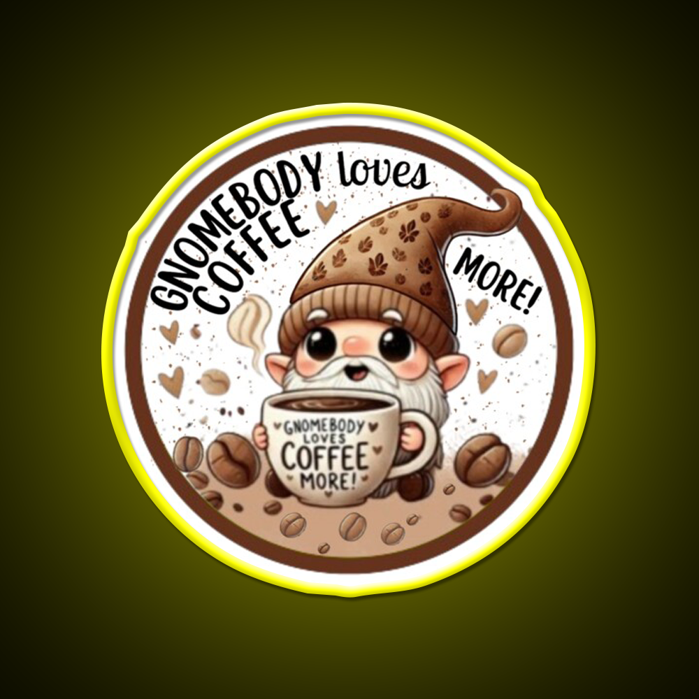 Gnomebody Loves Coffee More Cafe Led Neon Sign Espresso Bar Art Rgb Color