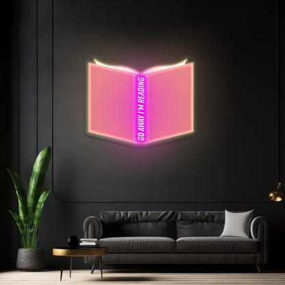 Go Away Im Reading Neon Signs For Bedroom
