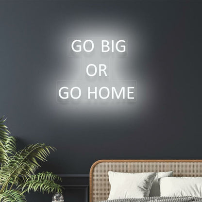 Go Big Go Home Neon Fthe Bold And Brave - Shineneon