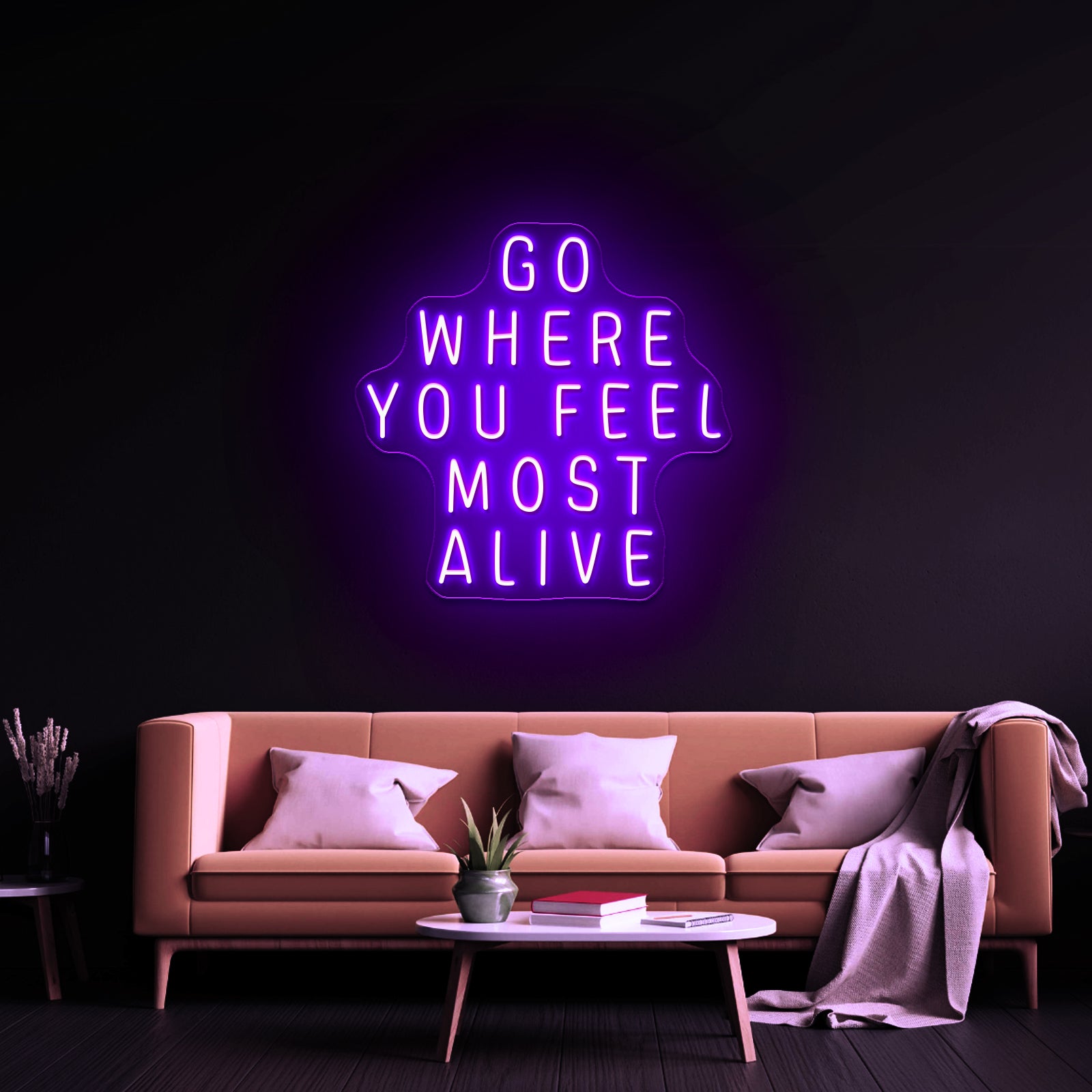 Go Where You Feel Most Alive Artwork Neon Led Signs
