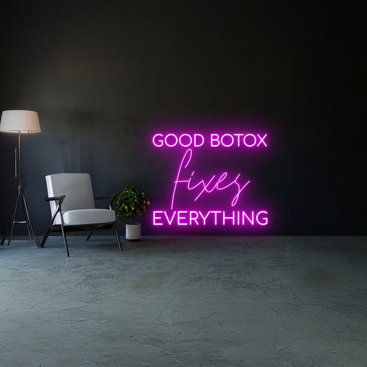 Good Botox Fixes Everything Neon Sign