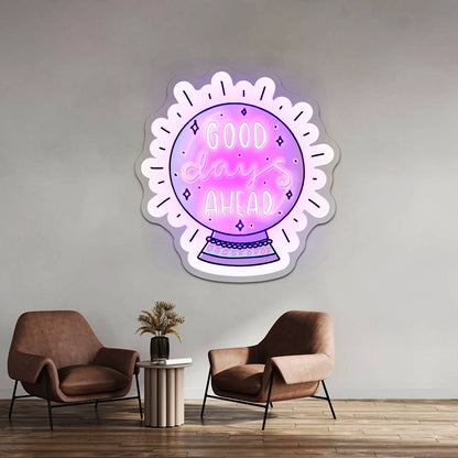 Good Days Ahead Crystal Ball Positivity Led Neon Signs Custom